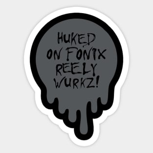 Huked on Fonix Sticker